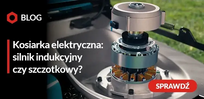 Silnik indukcyjny czy szczotkowy w kosiarce? Decyzja na lata!